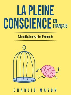 cover image of La Pleine Conscience En Français/ Mindfulness In French